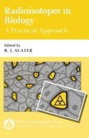 Radioisotopes in Biology: A Practical Approach 019963081X Book Cover