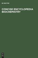 Concise Encyclopedia Biochemistry 3110116251 Book Cover