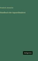 Handbuch der Aquarellmalerei 3368444085 Book Cover
