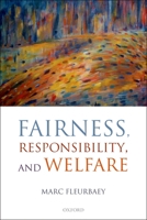 Fairness, Responsibility, and Welfare 0199653593 Book Cover