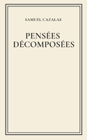 Pensées décomposées (French Edition) B0G9KRBLT1 Book Cover