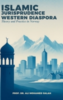 Islamic Jurisprudence in the Western Diaspora: Theory and Practice in Norway 8269427519 Book Cover