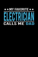 My Favorite Electrician Calls Me Dad: Father's Day Electrician Dad Writing Journal Lined, Diary, Notebook (6 x 9) 120 Page 1671858077 Book Cover