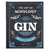 Art of Mixology: Bartender's Guide to Gin - Classic & Modern-Day Cocktails for Gin Lovers 1646384970 Book Cover