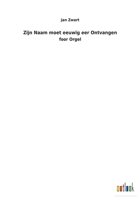 Zijn Naam moet eeuwig eer Ontvangen 3734058104 Book Cover