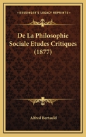 De La Philosophie Sociale Etudes Critiques (1877) 1147784337 Book Cover