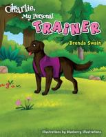 Charlie, My Personal Trainer 1797947206 Book Cover