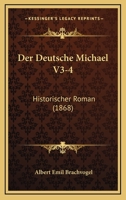 Der Deutsche Michael V3-4: Historischer Roman (1868) 1167723430 Book Cover