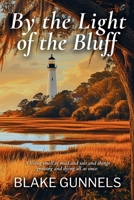 By the Light of the Bluff: A Historical Fiction Novel of a Woman's Courage, Buried Secrets, and Finding Home in Post-Civil War Georgia (Blufflight) B0F9YD3N4R Book Cover
