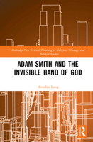 Adam Smith and the Invisible Hand of God 1032148381 Book Cover