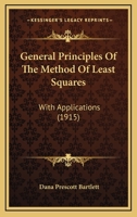 General Principles of the Method of Least Squares (Phoenix Edition) 1437059619 Book Cover