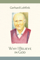 Why I Believe in God 0814689973 Book Cover