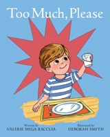 Too Much, Please 0989022579 Book Cover