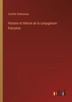 Histoire et théorie de la conjugaison française 3385005507 Book Cover