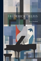 Frederick Delius 1022887866 Book Cover