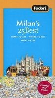 Fodor's Milan's 25 Best, 2nd Edition 1400018277 Book Cover