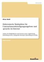 Elektronische Marktplätze für Unternehmensbeteiligungsangebote und -gesuche im Internet: Analyse der Möglichkeiten und Grenzen sowie vergleichende ... (Darstellung im HTML) 3867462852 Book Cover