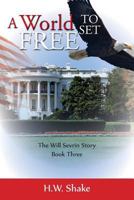 A World to Set Free: The Will Sevrin Story - Book Three 1883651662 Book Cover