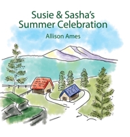 Susie & Sasha's Summer Celebration B0H96CQC9H Book Cover