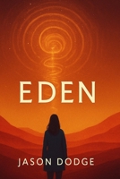 Eden: What we remember can shape the world. What we forget can save it. (The Genesis Continuum) B0FHFL5TCN Book Cover