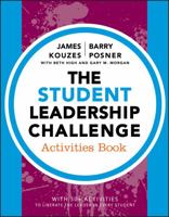 The Student Leadership Challenge: Activities Book (J-B Leadership Challenge: Kouzes/Posner) 1118390105 Book Cover