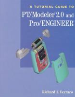 A Tutorial Guide to Pt/Modeler 2.0 and Pro/Engineer 0201356511 Book Cover