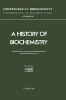 Selected Topics in the History of Biochemistry. Personal Recollections. IV (Comprehensive Biochemistry) 0444819428 Book Cover