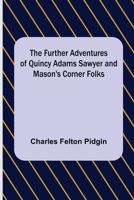 The Further Adventures of Quincy Adams Sawyer and Mason's Corner Folks 9356370052 Book Cover