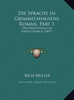 Die Sprache In Grimmelshausens Roman, Part 1: Der Abenteuerliche Simplicissimus (1897) 116112859X Book Cover