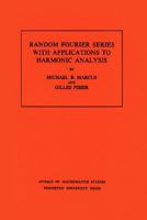 Random Fourier Series With Applications To Harmonic Analysis 0691082928 Book Cover