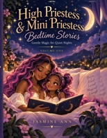 Gentle Magic Days: 25 Gentle Bedtime Stories for Little Lights (High Priestess & Mini Priestess) B0HK66JYKB Book Cover