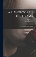 A Handbook of the Drama; Its Philosophy and Teaching 1014318882 Book Cover