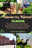 Wandering Woman: Oklahoma: The Ultimate Road Trip: One Woman’s Journey Across the United States by RV B0F9QRSN6N Book Cover