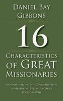 16 Characteristics of Great Missionaries 1942640307 Book Cover