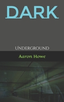 Dark: Underground 0578856816 Book Cover