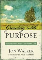 Growing with Purpose: Connecting with God Every Day 0310292131 Book Cover