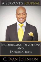 A Servant's Journal: Encouraging Devotions and Exhortations 1937741990 Book Cover