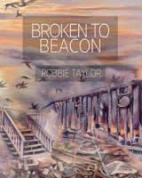 Broken to Beacon 1543206794 Book Cover