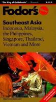 Southeast Asia: Indonesia, Malaysia, the Philippines, Singapore, Thailand, Vietnam and More