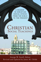 Christian Social Teachings: A reader in Christian Social Ethics from the Bible to the Present 080661126X Book Cover