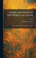 Lands and Peoples; The World in Color: Greece, Albania, Russia, Yugoslavia, Syria, Etc. 1025774558 Book Cover