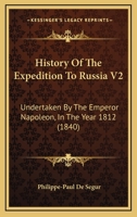 A History of the Expedition to Russia Vol. 2 1241101582 Book Cover