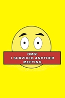 OMG! I survived another Meeting: That should have been an emails. Funny Notebook for Coworkers. Perfect Gift Idea for Birthday, Christmas, and other occasions. 1712051334 Book Cover