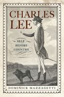 Charles Lee: Self Before Country 0813562376 Book Cover