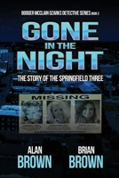 Gone in the Night: The Story of the Springfield Three 1960076922 Book Cover