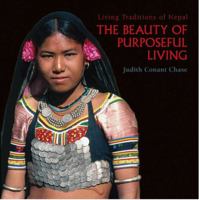 The Beauty of Purposeful Living: Living Traditions of Nepal 1932476903 Book Cover
