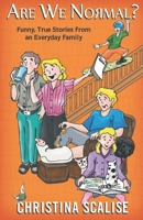 Are We Normal?: Are We Normal? Funny, True Stories from an Everyday Family B0FP2X2SM8 Book Cover