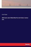 ABC-Buch Oder Bilderfibel Fur Die Kinder Meiner Zeit 3741115851 Book Cover