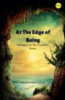 At the Edge of Being B0FHGCH4Q6 Book Cover