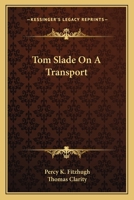 Tom Slade on a transport 1983530557 Book Cover